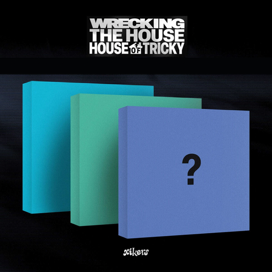 XIKERS - HOUSE OF TRICKY : WRECKING THE HOUSE