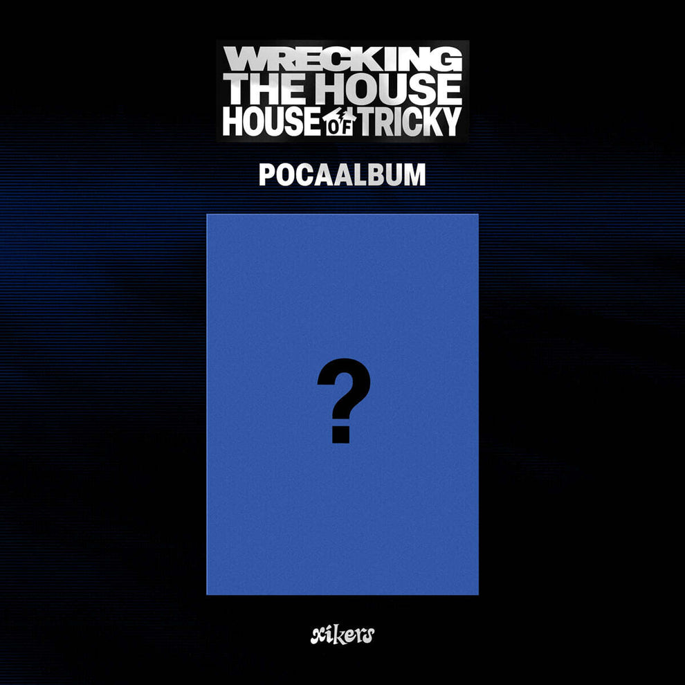XIKERS - 6TH MINI ALBUM [HOUSE OF TRICKY : WRECKING THE HOUSE] (POCAALBUM)