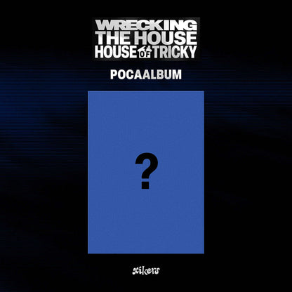 XIKERS - 6TH MINI ALBUM [HOUSE OF TRICKY : WRECKING THE HOUSE] (POCAALBUM)