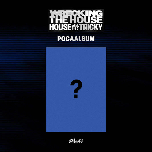 XIKERS - 6TH MINI ALBUM [HOUSE OF TRICKY : WRECKING THE HOUSE] (POCAALBUM)
